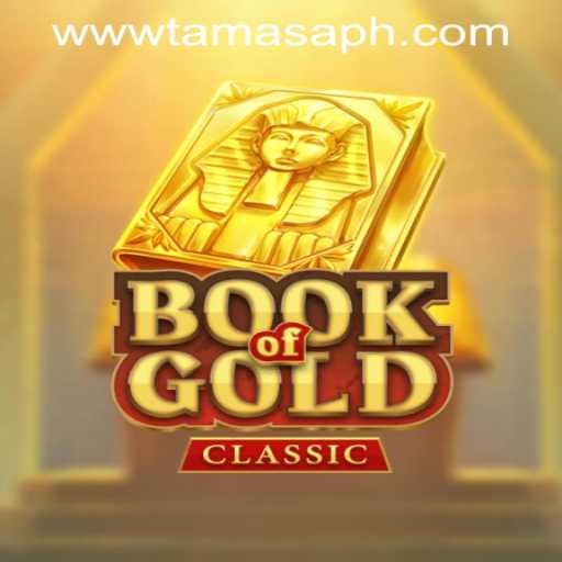 Exploring the Fascination with BookOfGoldClassic and Its Connection to TamasaPH APP Login