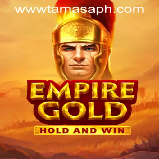 EmpireGold: A New Era of Strategic Gaming with TamasaPH APP Login
