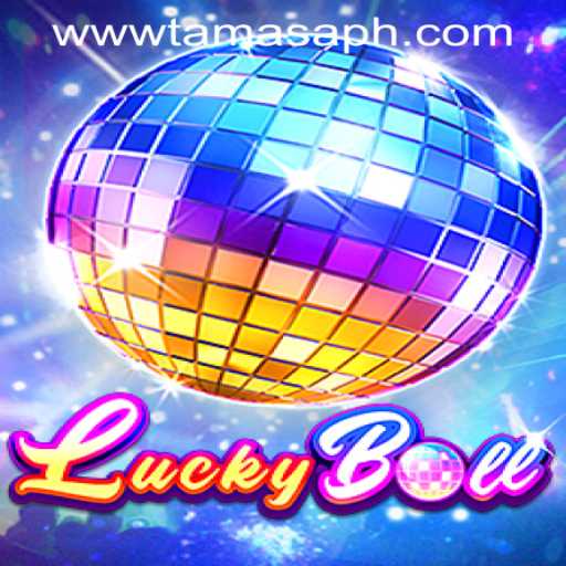 Exploring the Thrills of LuckyBall: A Comprehensive Guide to Playing with TamasaPH APP Login