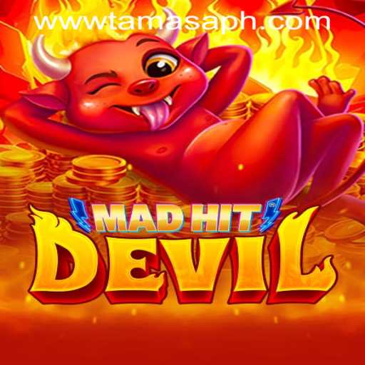 MadHitDevil: Unleashing Chaos in the Gaming World with TamasaPH APP Login